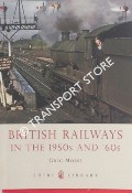 British Railways in the 1950s and '60s by MORSE, Greg